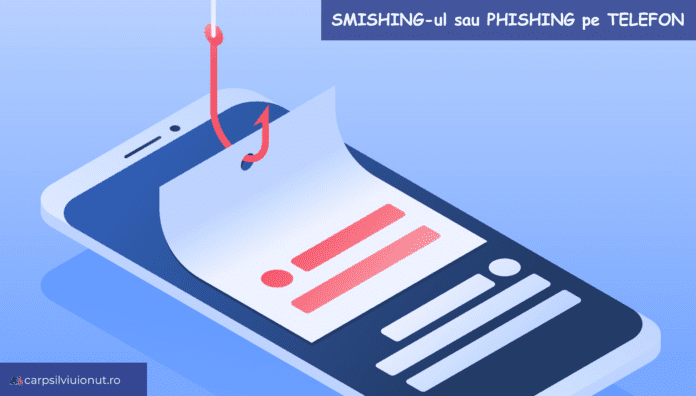 SMISHING-ul sau PHISHING pe TELEFON